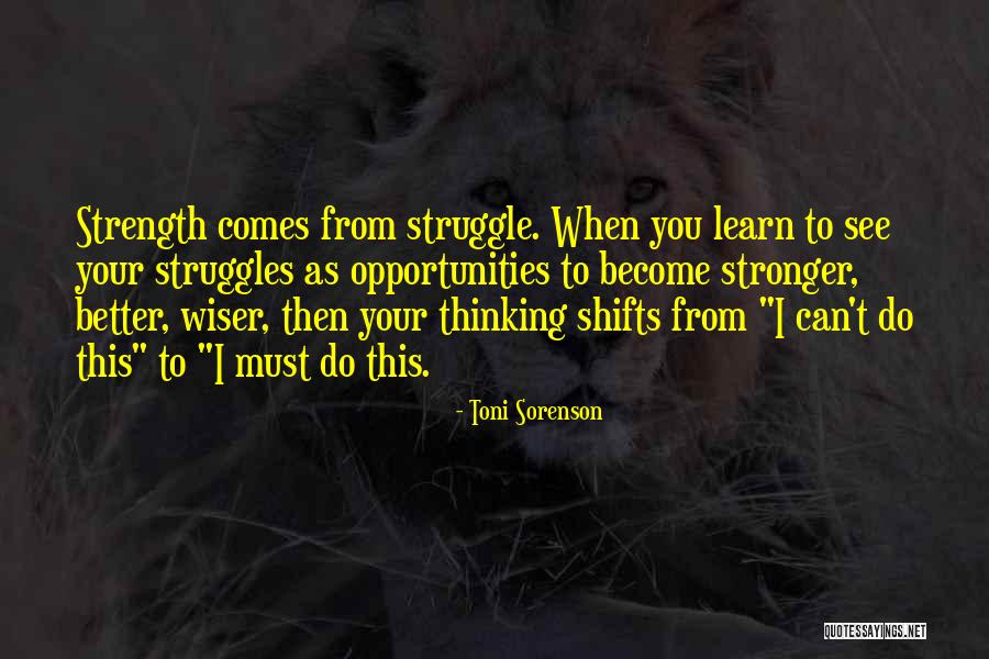 Life Struggle Inspiration Quotes By Toni Sorenson Life Struggle Inspiration Quotes By Toni Sorenson