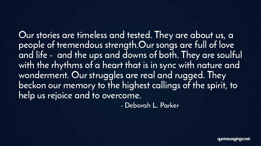 Life Struggles And Love Quotes By Deborah L. Parker Life Struggles And Love Quotes By Deborah L. Parker