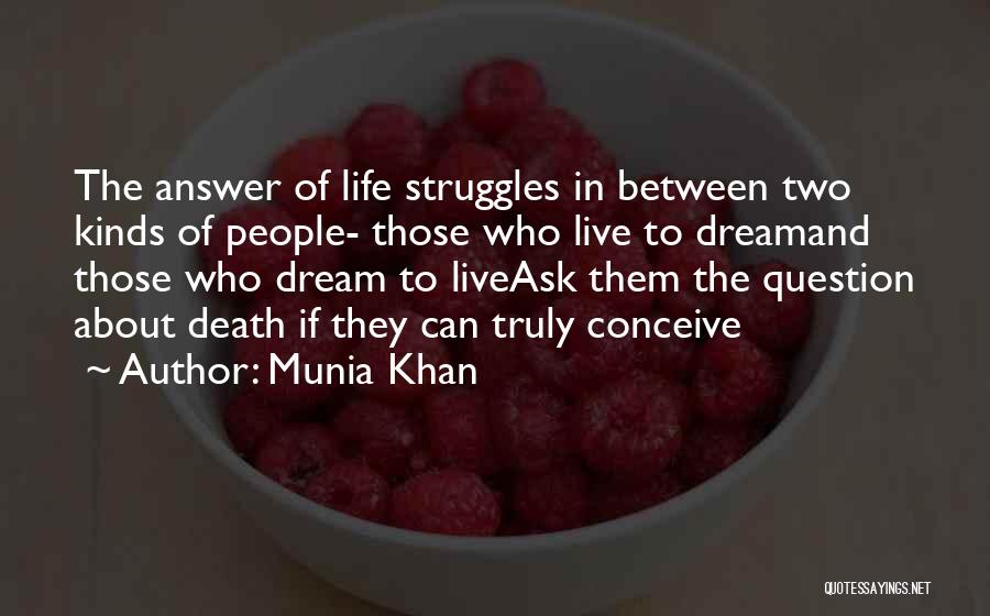 Life Struggles Quotes By Munia Khan