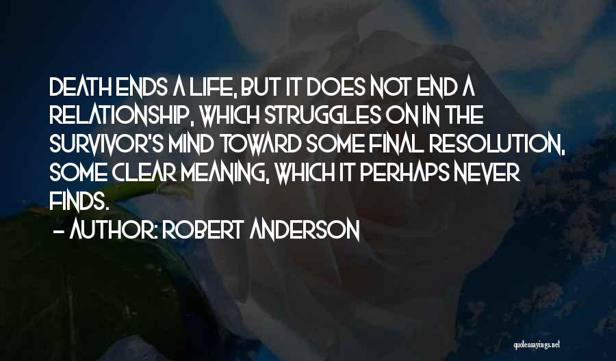 Life Struggles Quotes By Robert Anderson