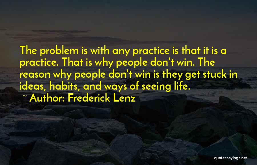 Life Stuck Quotes By Frederick Lenz