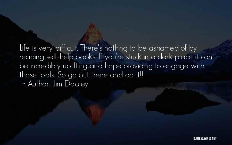 Life Stuck Quotes By Jim Dooley