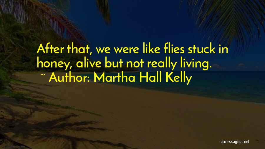 Life Stuck Quotes By Martha Hall Kelly