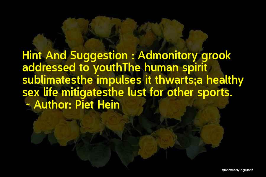 Life Suggestion Quotes By Piet Hein