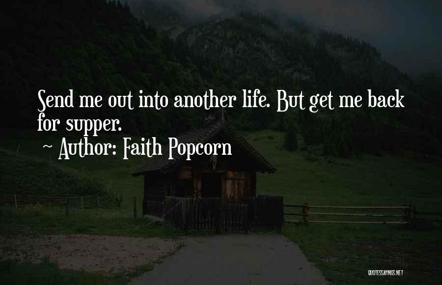 Life Supper Quotes By Faith Popcorn