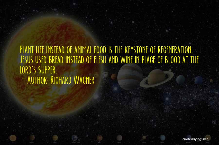 Life Supper Quotes By Richard Wagner