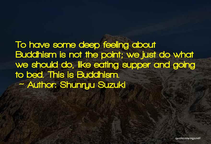 Life Supper Quotes By Shunryu Suzuki