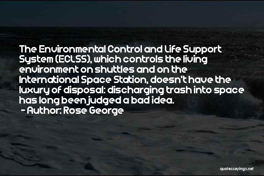 Life Support System Quotes By Rose George