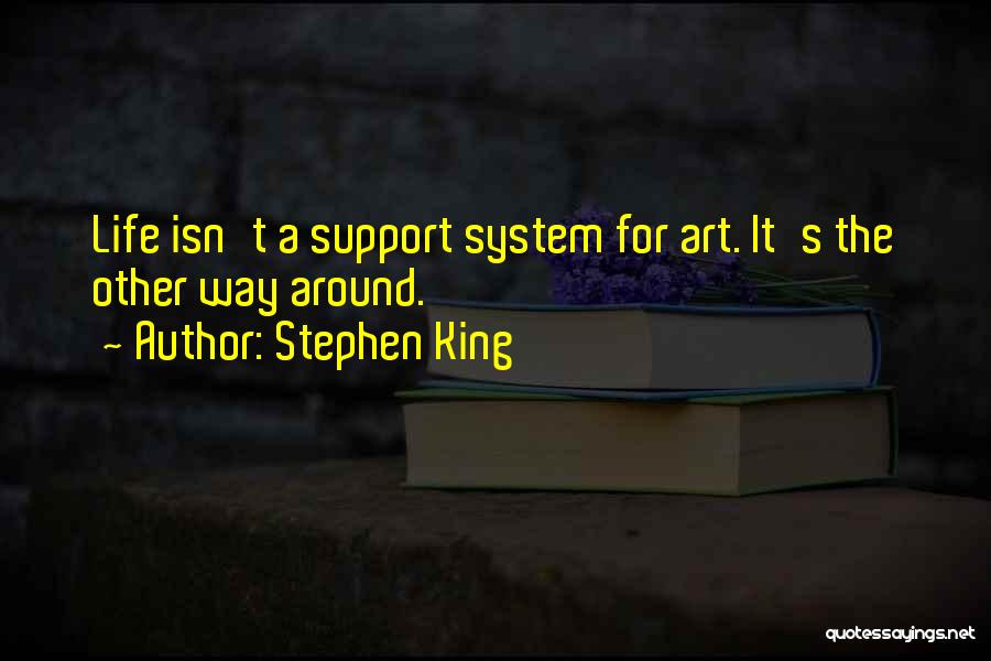 Life Support System Quotes By Stephen King