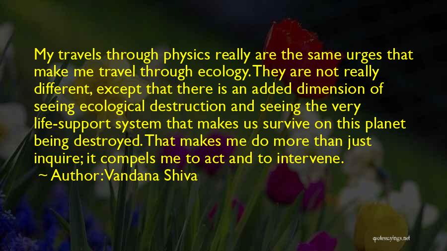 Life Support System Quotes By Vandana Shiva