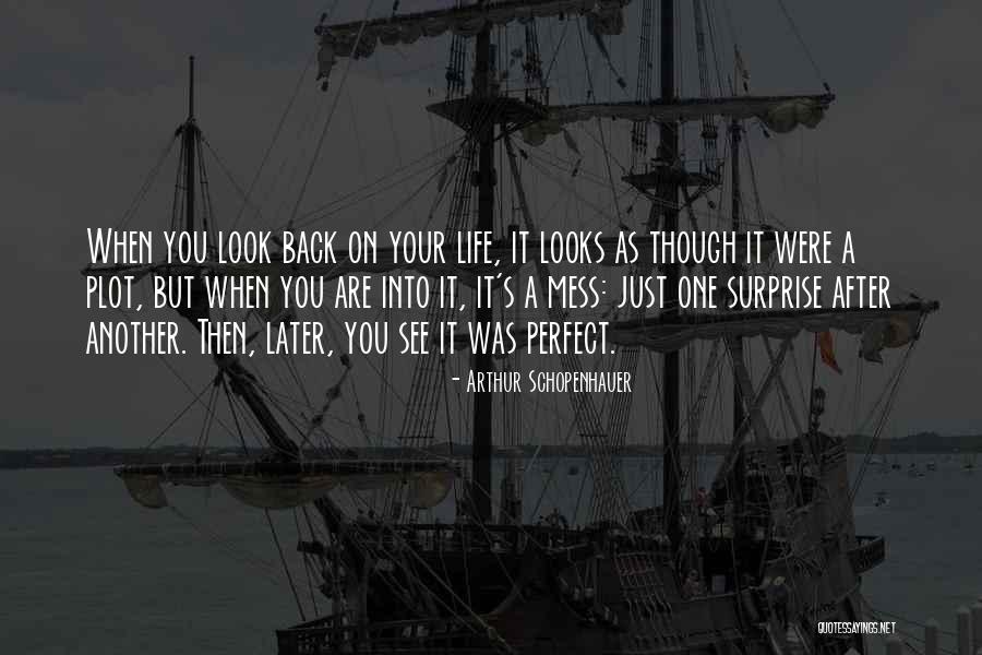 Life Surprise Quotes By Arthur Schopenhauer Life Surprise Quotes By Arthur Schopenhauer