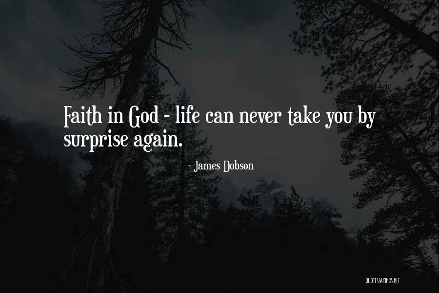 Life Surprise Quotes By James Dobson Life Surprise Quotes By James Dobson