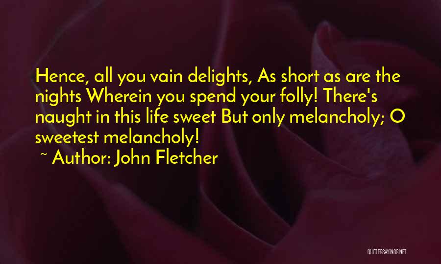 Life Sweet And Short Quotes By John Fletcher