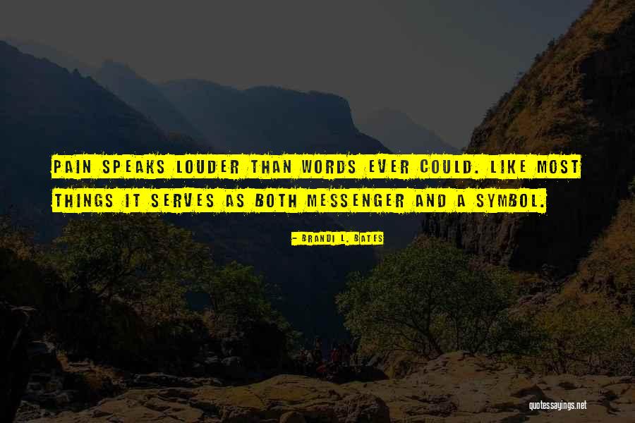 Life Symbolism Quotes By Brandi L. Bates Life Symbolism Quotes By Brandi L. Bates