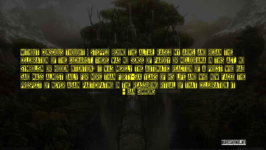 Life Symbolism Quotes By Dan Simmons Life Symbolism Quotes By Dan Simmons