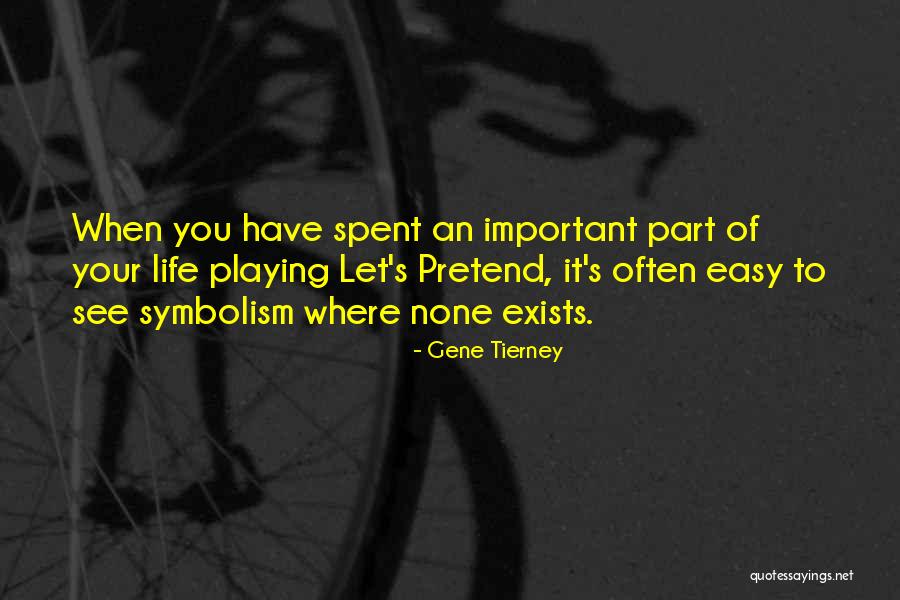Life Symbolism Quotes By Gene Tierney Life Symbolism Quotes By Gene Tierney