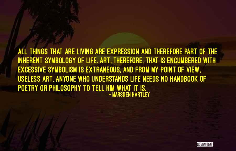 Life Symbolism Quotes By Marsden Hartley Life Symbolism Quotes By Marsden Hartley