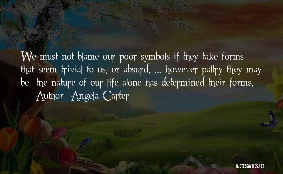Life Symbols Quotes By Angela Carter