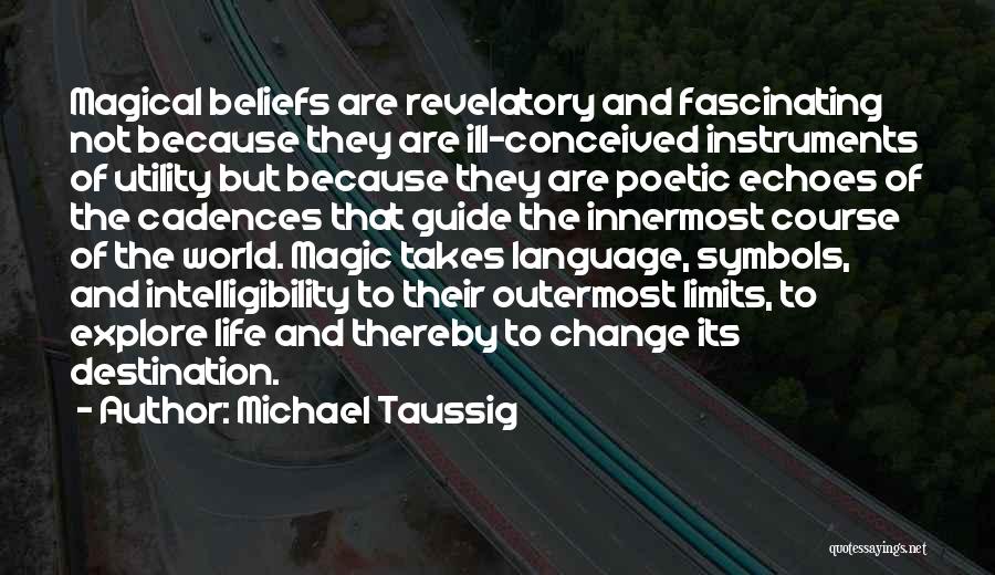 Life Symbols Quotes By Michael Taussig
