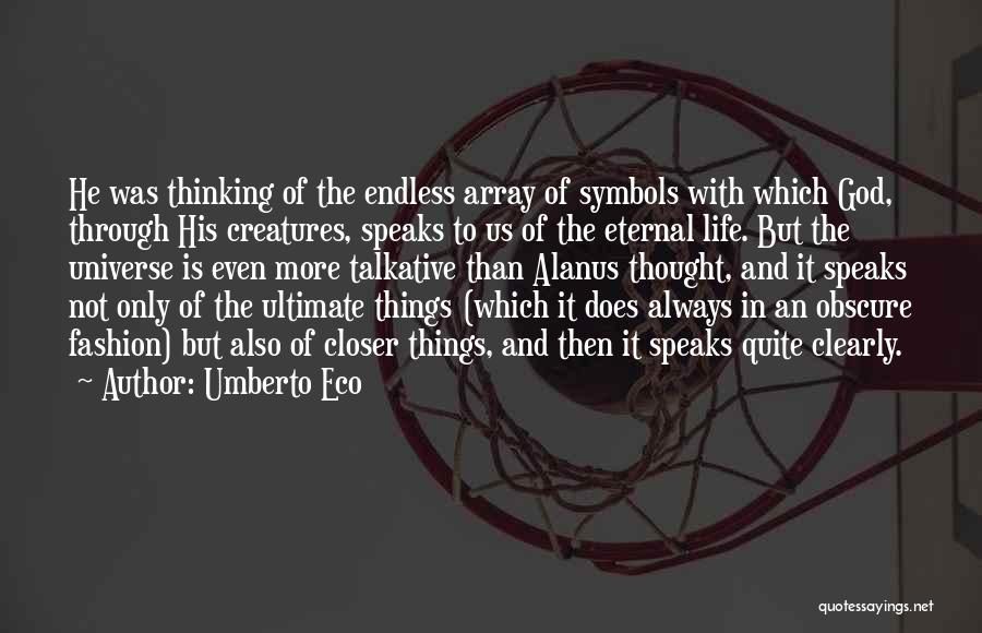 Life Symbols Quotes By Umberto Eco