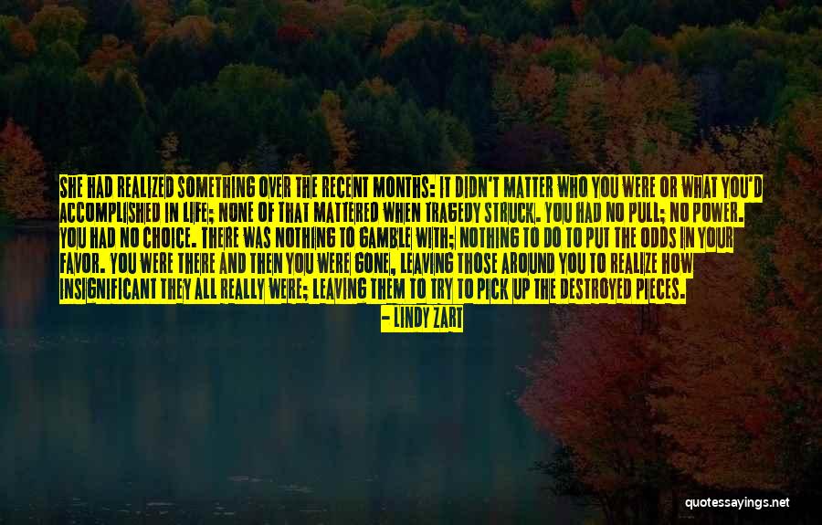 Life T Quotes By Lindy Zart Life T Quotes By Lindy Zart