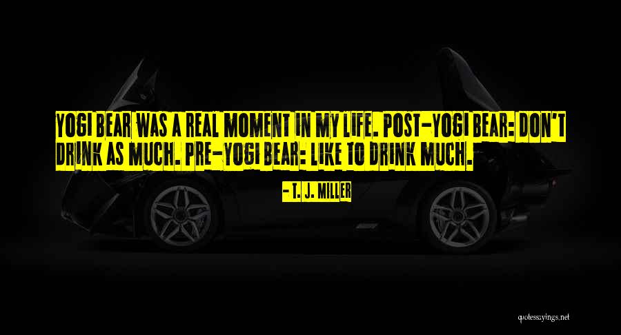 Life T Quotes By T. J. Miller Life T Quotes By T. J. Miller