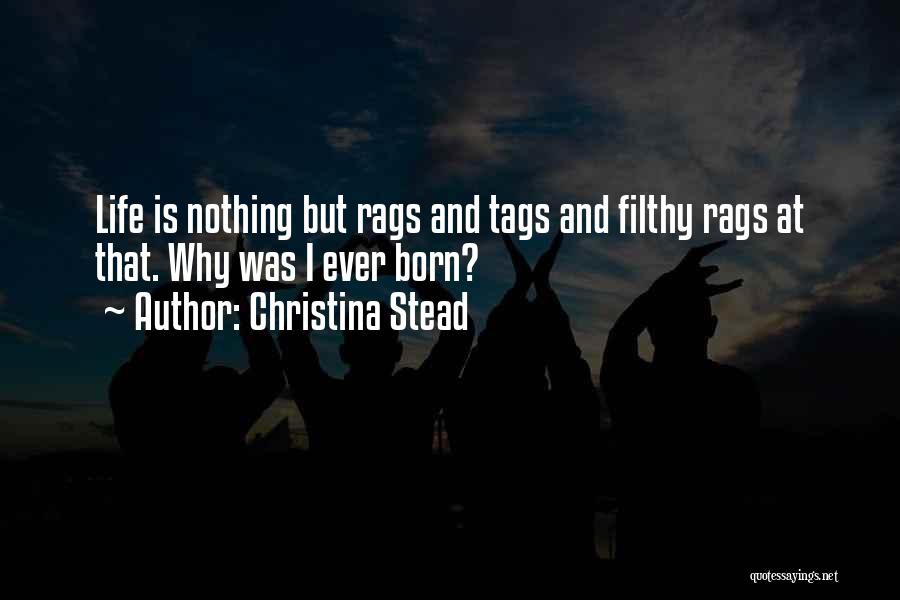 Life Tags Quotes By Christina Stead