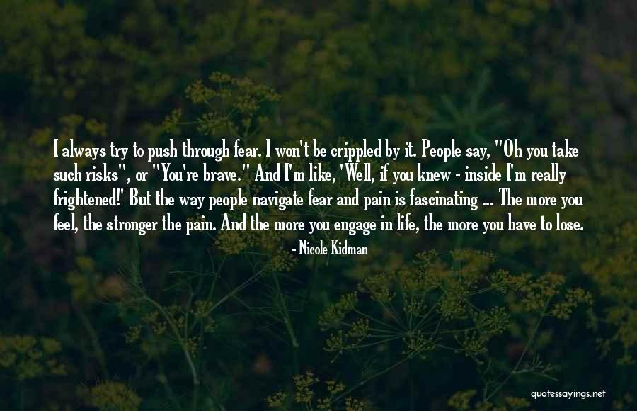 Life Take Risks Quotes By Nicole Kidman