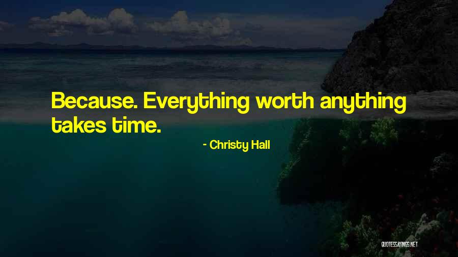 Life Takes Everything Quotes By Christy Hall Life Takes Everything Quotes By Christy Hall