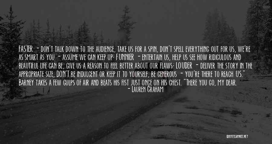 Life Takes Everything Quotes By Lauren Graham Life Takes Everything Quotes By Lauren Graham