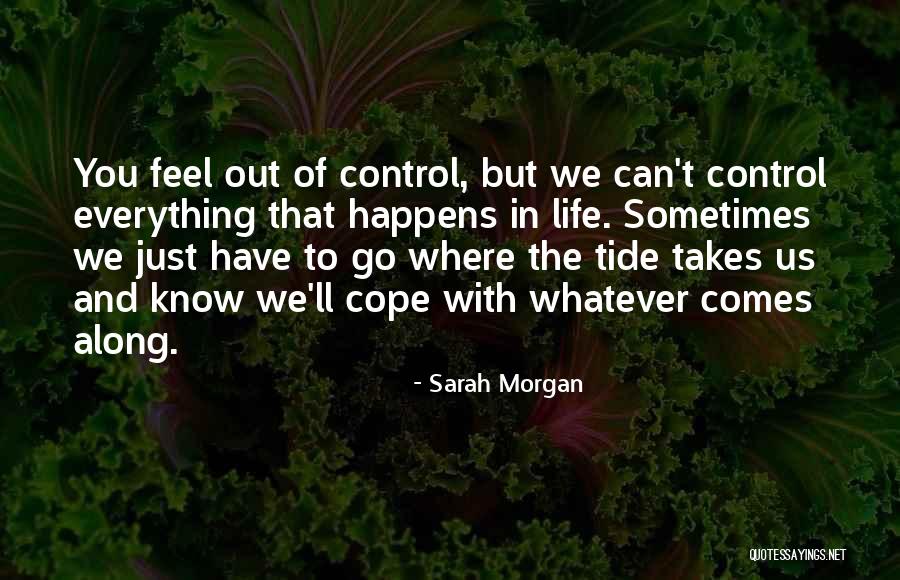 Life Takes Everything Quotes By Sarah Morgan Life Takes Everything Quotes By Sarah Morgan