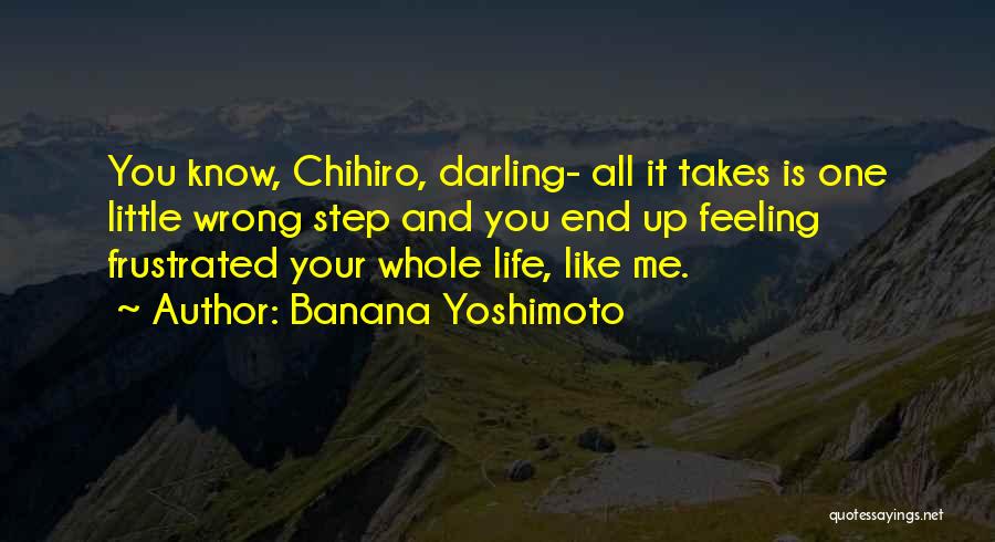 Life Takes Me Quotes By Banana Yoshimoto