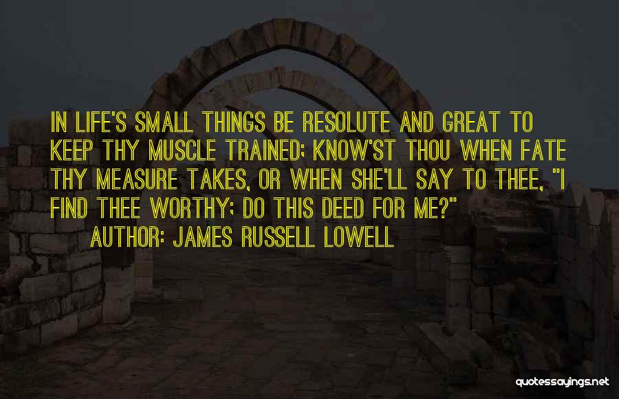 Life Takes Me Quotes By James Russell Lowell
