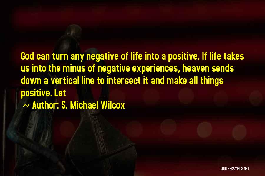 Life Takes U- Turn Quotes By S. Michael Wilcox Life Takes U- Turn Quotes By S. Michael Wilcox