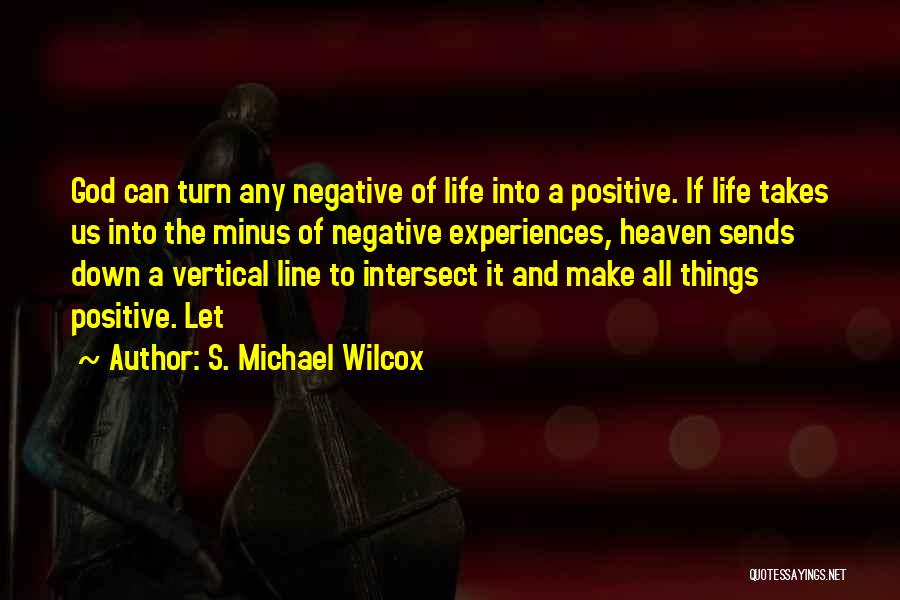 Life Takes U- Turn Quotes By S. Michael Wilcox