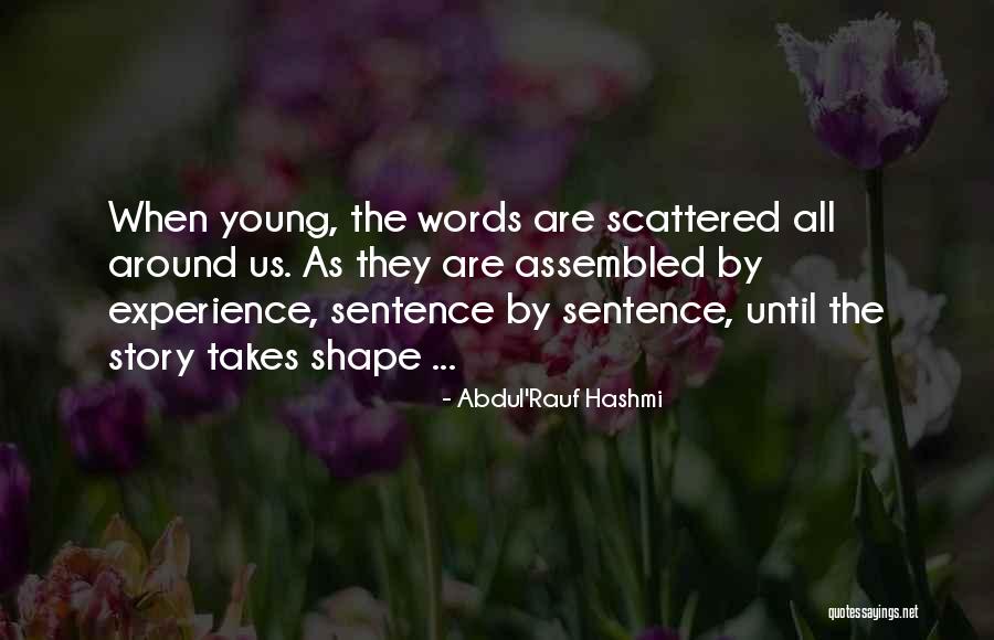 Life Takes Us Quotes By Abdul'Rauf Hashmi