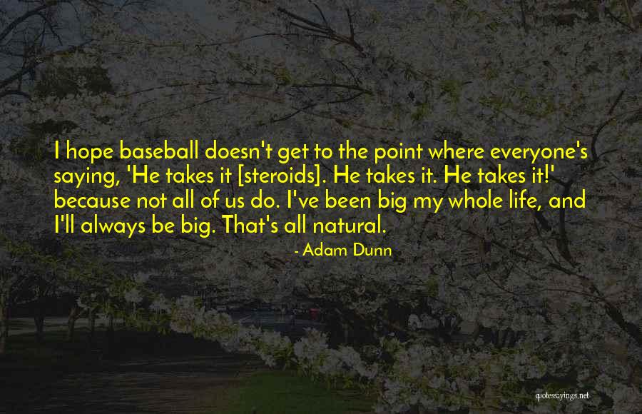 Life Takes Us Quotes By Adam Dunn