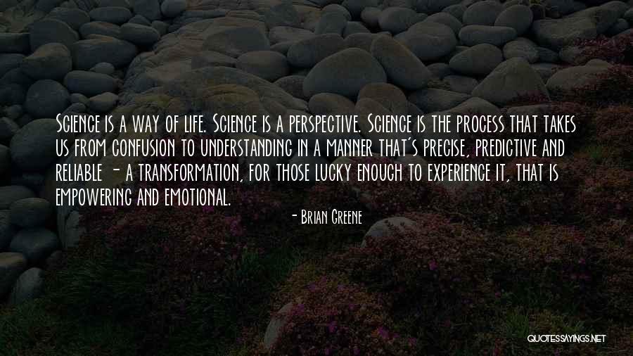 Life Takes Us Quotes By Brian Greene