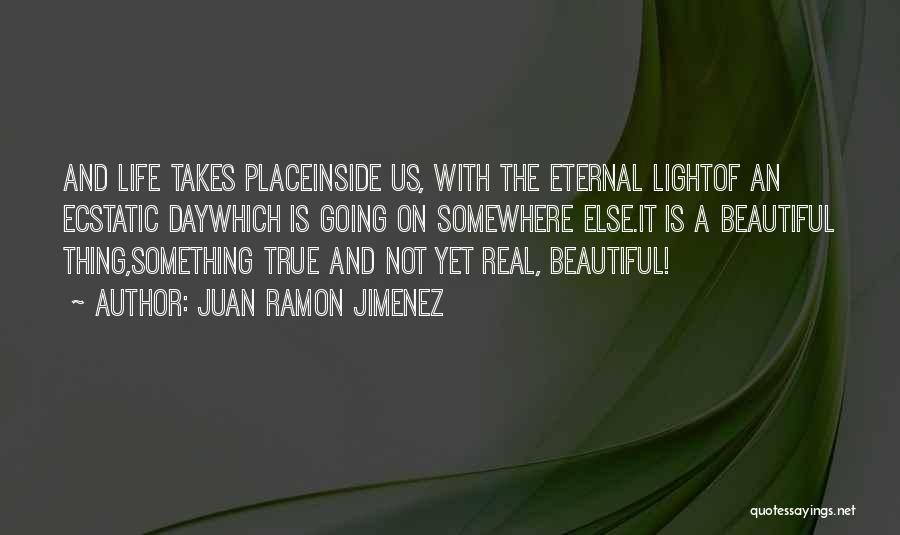Life Takes Us Quotes By Juan Ramon Jimenez