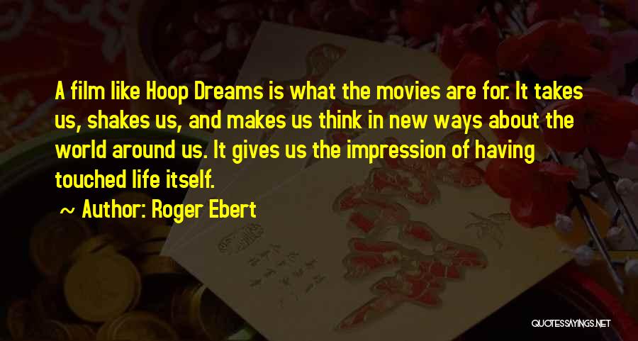 Life Takes Us Quotes By Roger Ebert