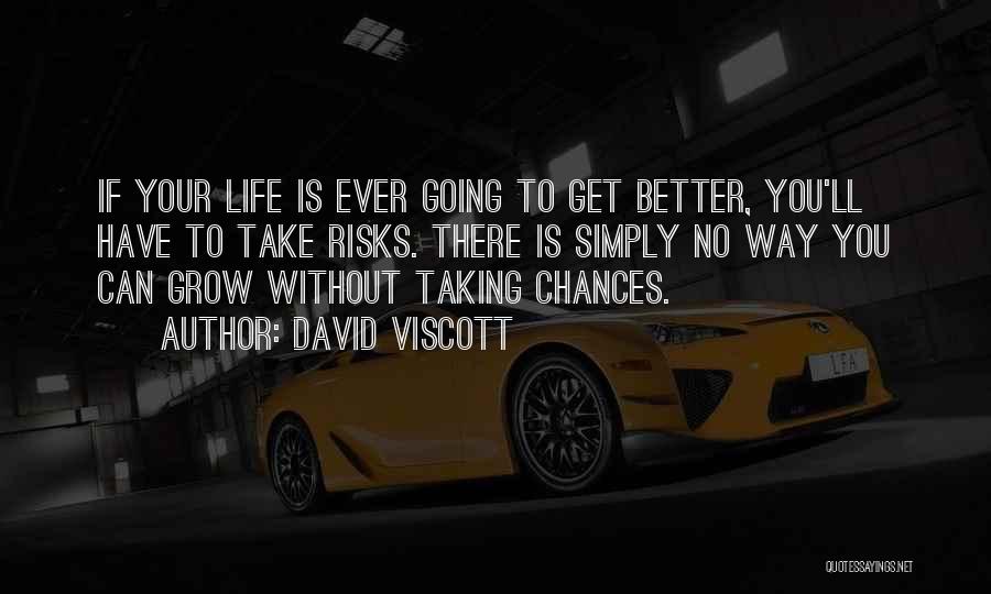 Life Taking Risks Quotes By David Viscott