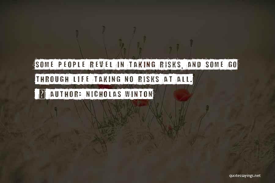 Life Taking Risks Quotes By Nicholas Winton