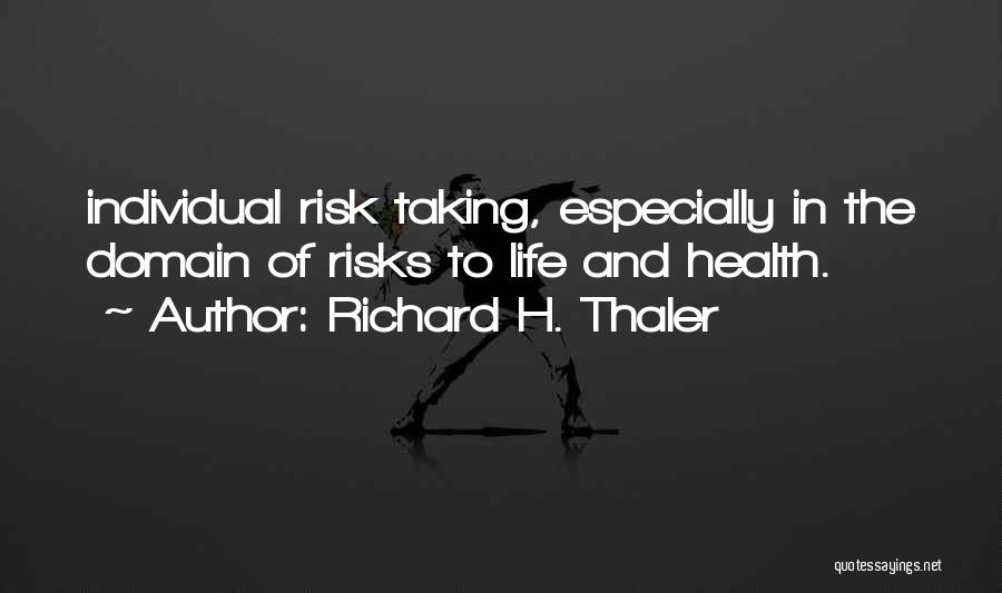 Life Taking Risks Quotes By Richard H. Thaler