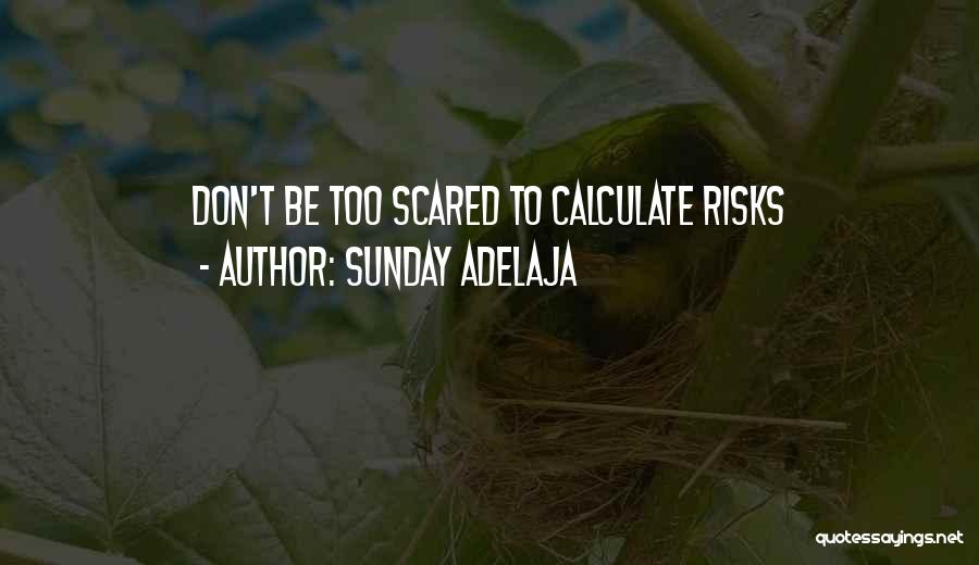 Life Taking Risks Quotes By Sunday Adelaja