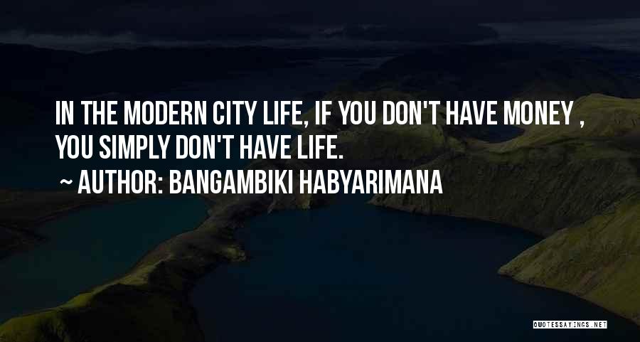 Life Talks Quotes By Bangambiki Habyarimana