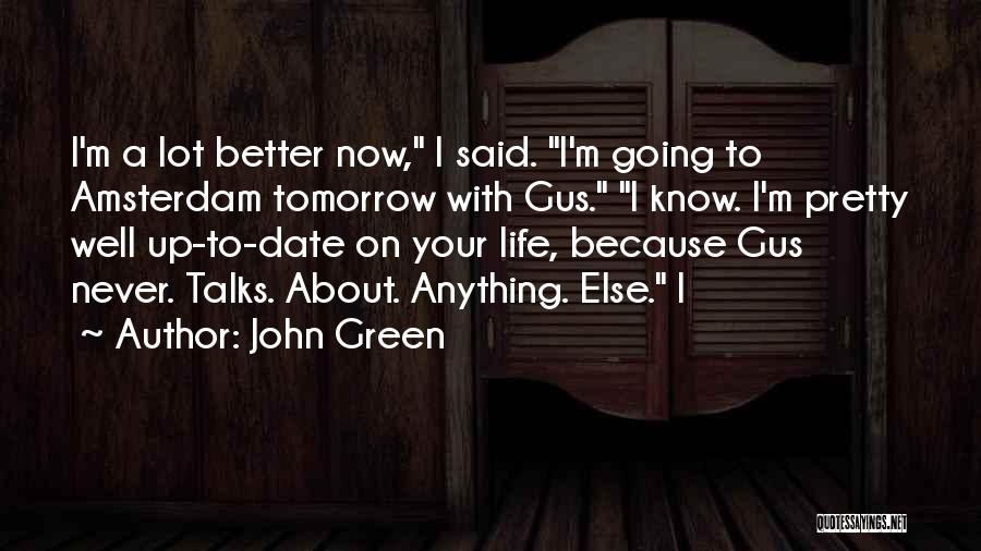 Life Talks Quotes By John Green