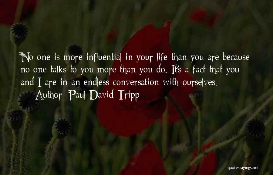 Life Talks Quotes By Paul David Tripp