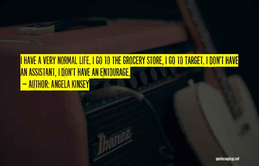 Life Target Quotes By Angela Kinsey