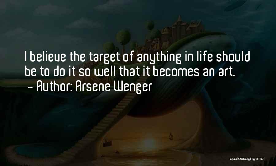 Life Target Quotes By Arsene Wenger