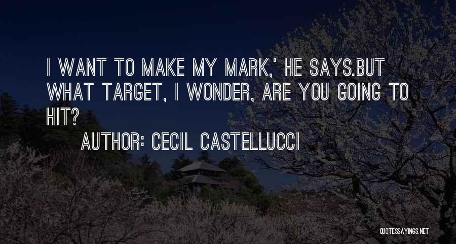 Life Target Quotes By Cecil Castellucci